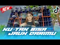 Download Lagu DJ KU TAK BISA JAUH DARIMU SETENGAH NRONTOK || RENDRA FUDURECTION