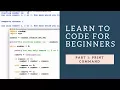 Learn to Code for Beginners 1 Print Command
