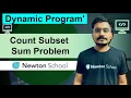 DAY - 6 Count Subset Sum Problem Dynamic Programming Newton School