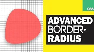 Advanced CSS Border-Radius Tutorial 2019
