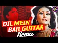 Download Lagu Dil Main Baji Guitar - Remix🔥 | Hot Dance Mix | DJ Debasish | Dekha Jo Tujhe Yaar | Bollywood Remix