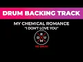 Download Lagu I Don't Love You - MCR | No Drum | Drumless | Drum Backing Track | Tanpa Drum | Minus Drum