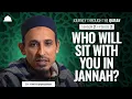 Lagu Who Will Sit With You in Jannah? | Journey Through the Quran S2E2 | Dr. Amir Abdelzaher