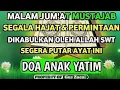 Download Lagu MALAM JUM'AT MUSTAJAB !! SEGALA HAJAT DAN PERMINTAAN AKAN DIKABULKAN OLEH ALLAH SWT