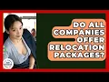 Do All Companies Offer Relocation Packages - Job Success Network