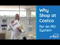 Why Shop at Costco for a Reverse Osmosis System I Angel Water Inc