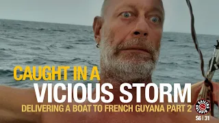 Caught In A Vicious Midnight Lightning Storm | My Atlantic Crossing Part 2 | Season 6 | Episode 31