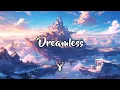 Lagu Dreamless | Chillstep Mix