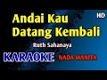 Download Lagu ANDAIKAN KAU DATANG KEMBALI - Karaoke Nada Wanita y ( Ruth Sahanaya ) #nostalgia