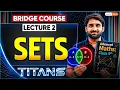 TITANS - Bridge Course 2 Maths Sets
