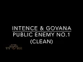 Intence & Govana - Public Enemy No. 1 (TTRR Clean Version)
