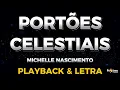 Portões Celestiais - Michelle Nascimento - PLAYBACK COM LETRA