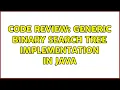 Code Review Generic Binary Search Tree Implementation in Java