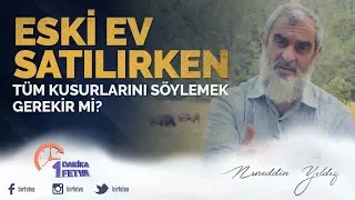 Eski ev satılırken tüm kusurlarını söylemek gerekir mi?