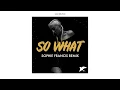 Download Lagu Sam Bruno - So What (Sophie Francis Remix)