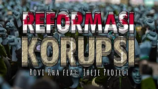 Download REFORMASI KORUPSI | Rovi Kha feat. Jheje Project | Official Video Lyrics MP3