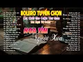 Lagu LIÊn Khúc Bolero Trữ Tình Mới Nhất 2025 - KHÔNG QUẢNG CÁO - Giọng Ca Ngọt Lịm - Ru Ngủ Về ĐÊm