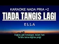 Download Lagu Ella - Tiada Tangis Lagi (Karaoke Male Key Nada Pria +2 A#m)