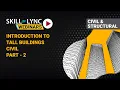 Introduction to Tall Buildings part - 2 Skill-Lync Workshop