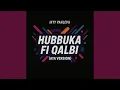 Hubbuka Fi Qalbi (Aya Version)