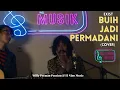 Download Lagu Klasindo Musik X Willy Preman Pensiun | Exist - Buih Jadi Permadani (Cover)