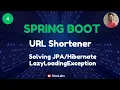 Spring Boot Build URL Shortener Application - Part 4 Solving LazyLoadingException