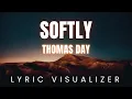 Download Lagu Thomas Day - Softly | LYRIC VISUALIZER