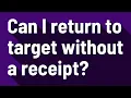 Can I return to target without a receipt
