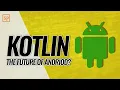 Kotlin The Future Of Android Development
