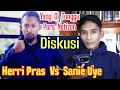 Lagu DISKUSI @HERRIPRAS VS SANIE UYE YANG DI TUNGGU NETIZEN