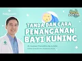 Bayi Kuning, Perlu kah Dijemur?- dr. Caessar Pronocitro, Sp.A, M. Sc