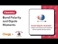 Bond Polarity and Dipole Moments Professor Dave Chegg Explain
