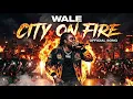WALE (City on Fire) Clean version 