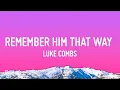 Download Lagu Luke Combs - Remember Him That Way (Lyrics)