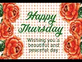 Happy Thursday Beautiful Floral Greetings Positive Peaceful Day Wishes