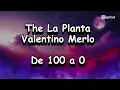 The La Planta , Valentino Merlo  -  De 100 a 0