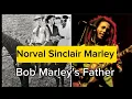The Untold Story Behind Bob Marley s Father