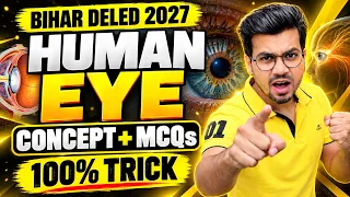🔥 Bihar DELED 2027 Science | मानव नेत्र (Human Eye) 🔥 100% Trick से सभी MCQ बनाना सीखो! 🎯