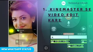 how to make trending whatspp status video in kinemaster 2022 technical gs vishvash