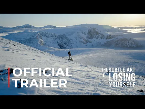 The Subtle Art of Losing Yourself - Official Trailer