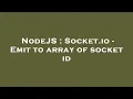 NodeJS Socket io - Emit to array of socket id
