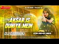Lagu Aksar Is Duniya Mein Anjane Milte Hain | World Best DJ Remix Song | Edm Drop Remix | Dj Hindi Song