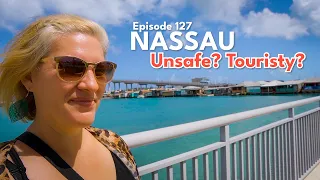 Is Nassau Unsafe or Too Touristy for Sailors and Cruisers? (Ep.127)   |  ⛵ The Foster Journey