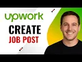 How to Create an Upwork Job Posting - Step-by-Step Guide