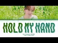 Kim Chaewon (김채원) - Hold My Hand (내 손을 잡아) Lyrics (Han/Rom/Eng/Color Coded/Lyrics/가사) | bingsoosh