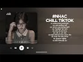 Download Lagu Nhạc Chill 2025 - BXH Nhạc Chill TikTok Triệu View Hay Nhất Hiện Nay - Nhạc Lofi Chill Buồn TikTok