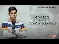 Download Lagu Al Ghazali Ft. Chelsea Shania - Kesayanganku (Official Audio)