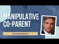How To Deal With A Manipulative Co-Parent - ChooseGoldman com