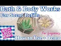 How to Use a Bath and Body Works Car Fragrance Refill Demo