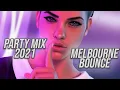 Download Lagu Melbourne Bounce Party Mix 2021 | Best Bounce Songs Remix | EDM Music 2021